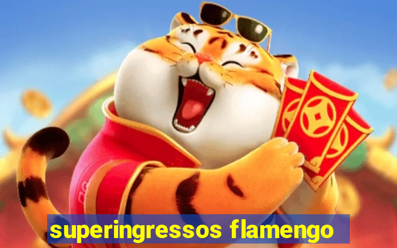 superingressos flamengo